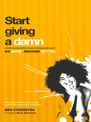 cover image of Start giving a damn. Do Good, Become Better